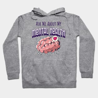 Ask Me About My Mental Health Hoodie